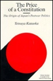 The Price Of A Constitution: The Origin of Japan's Postwar Politics