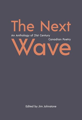 La nouvelle vague : une anthologie de la poésie canadienne du XXIe siècle