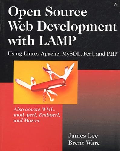 Open Source Development with LAMP: Using Linux, Apache, MySQL, Perl, and PHP