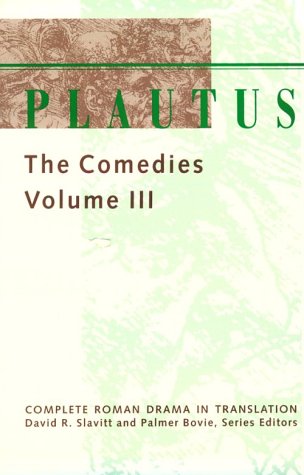 Plaute : Les comédies (volume 3) (Le théâtre romain intégral en traduction)