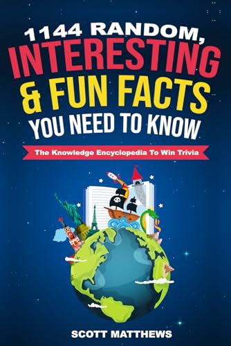 1144 faits divers, intéressants et amusants que vous devez connaître - L'encyclopédie des connaissances pour gagner au trivial pursuit (Livre de faits étonnants sur le monde)