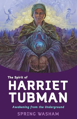 The Spirit of Harriet Tubman: Awakening from the Underground