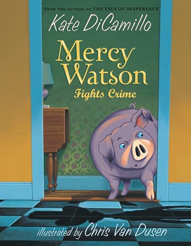 Mercy Watson combat le crime : (Un livre à chapitres drôle et touchant sur un adorable cochon qui adore les tartines - Parfait pour les jeunes lecteurs et les enfants de 5 à 7 ans en CP, CE1 et CE2)