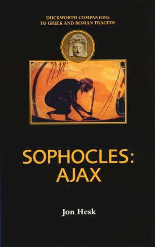 Sophocle : Ajax (Companions to Greek and Roman Tragedy)