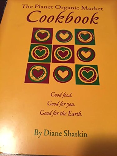 Planet Organic Market Cookbook