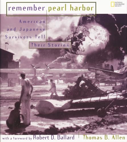 Remember Pearl Harbor: American and Japanese Survivors Tell Their Stories