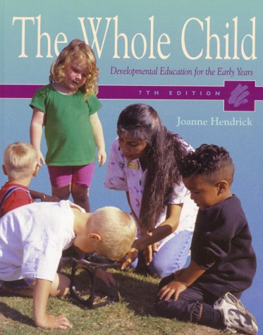 The Whole Child: Developmental Education for the Early Years
