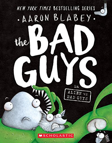 The Bad Guys in Alien vs Bad Guys (The Bad Guys #6): Volume 6