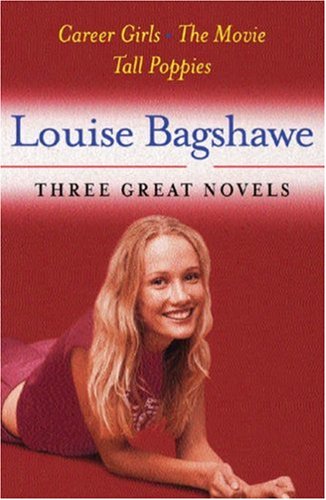 Louise Bagshawe : trois grands romans : *Career Girls*, *The Movie*, *Tall Poppies*