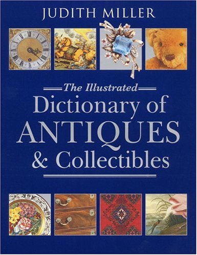 Le dictionnaire illustré des antiquités et objets de collection