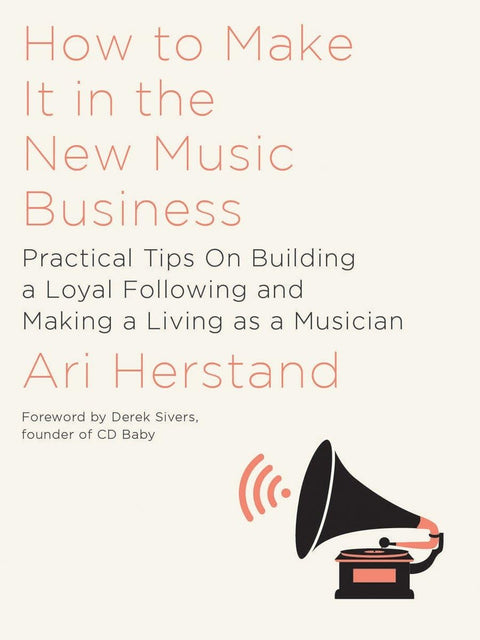 How To Make It in the New Music Business