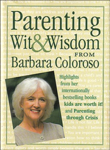 Parenting with Wit and Wisdom: The Pocket Guide To The Writings Of Barbara Coloroso