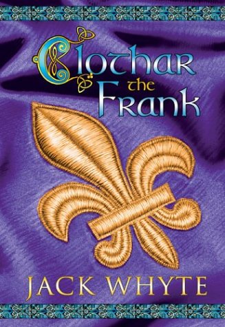 Clothar the Frank (The Camulod Chronicles, Book 8)