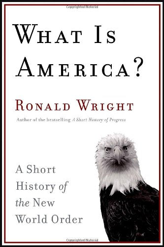 What Is America?: A Short History of the New World Order