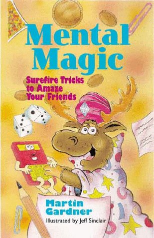 Mental Magic: Surefire Tricks to Amaze Your Friends