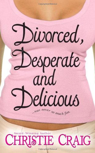 Divorcée, désespérée et délicieuse
