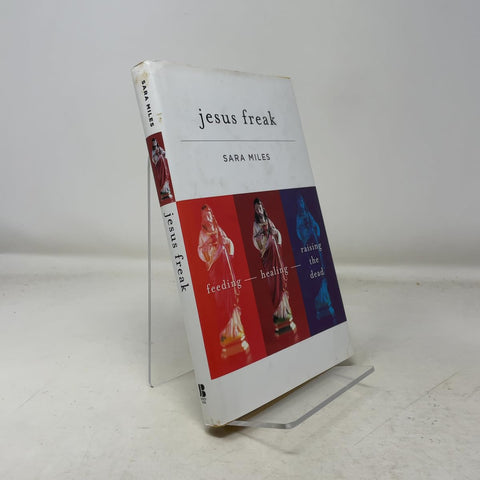 Jesus Freak : Nourrir, guérir, ressusciter les morts