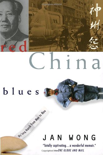 Blues de la Chine rouge : ma Longue Marche de Mao à aujourd’hui