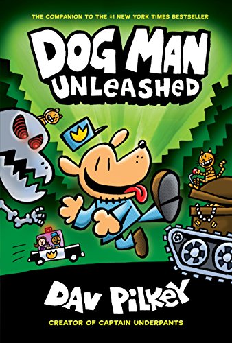 Dog Man : Déchaîné : Par le créateur de Capitaine Bobette (Dog Man, tome 2)