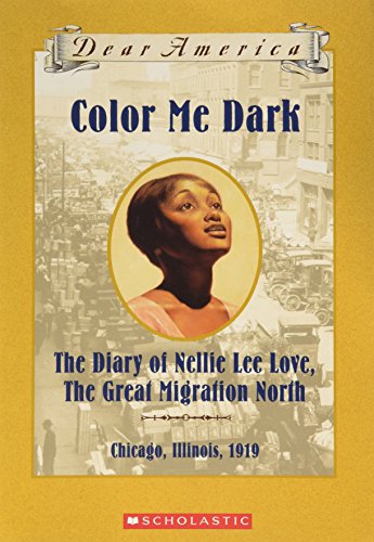 Color Me Dark, the Diary of Nellie Lee Love, the Great Migration North, Chicago,