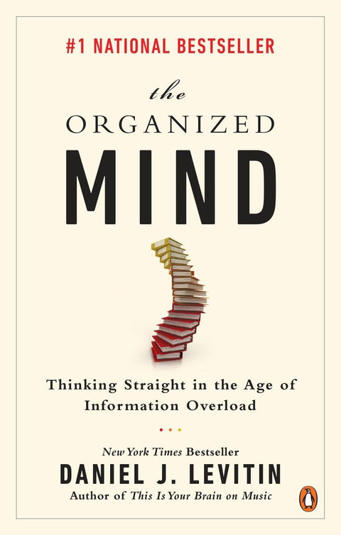 L'esprit organisé : Penser clair à l'ère de la surcharge d'information