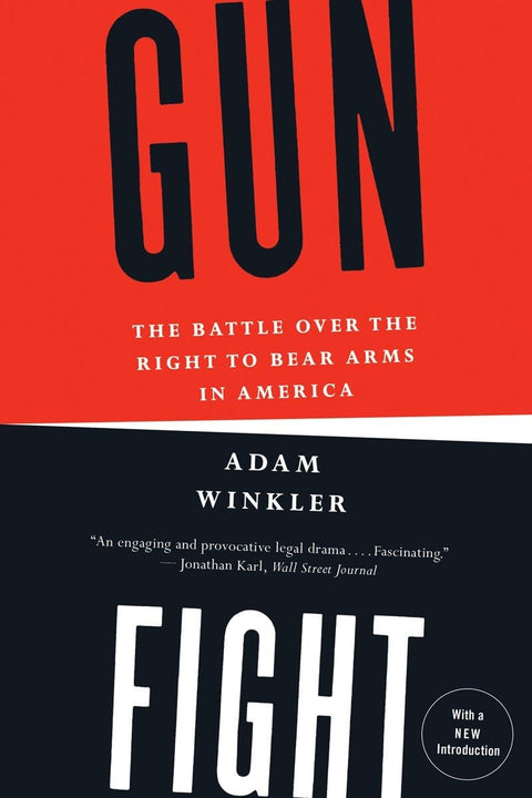 Gunfight: The Battle Over The Right To Bear Arms In America