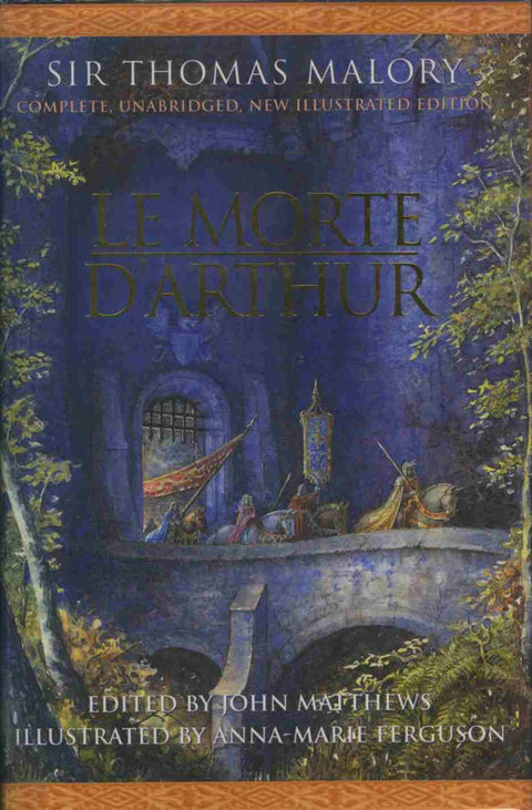 Le Morte d'Arthur: The Complete, Unabridged, New Illustrated Edition