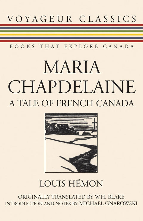 Maria Chapdelaine: Un récit du Canada français (Voyageur Classics, 5)