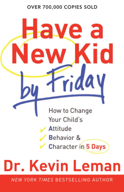 Un nouvel enfant d’ici vendredi : comment changer l’attitude, le comportement et le caractère de votre enfant en 5 jours : comment changer l’attitude, le comportement et le caractère de votre enfant en 5 jours