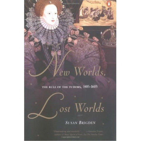 Nouveaux mondes, mondes perdus : Le règne des Tudor, 1485-1603