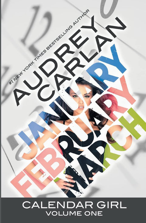 Calendar Girl: Volume One (Volume 1): January, February, March