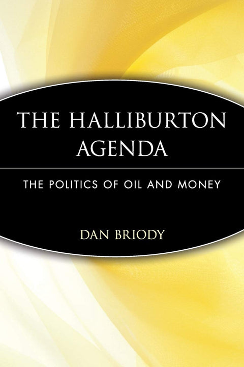 L'agenda Halliburton : la politique du pétrole et de l'argent