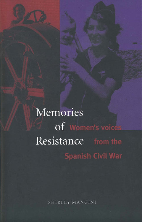 Memories of Resistance: Women`s Voices from the Spanish Civil War