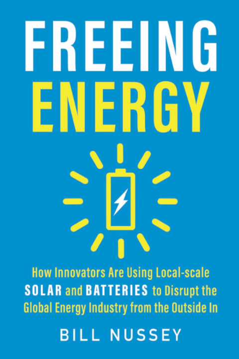 Libérer l’énergie : comment des innovateurs utilisent le solaire et les batteries à l’échelle locale pour bouleverser l’industrie énergétique mondiale de l’extérieur vers l’intérieur