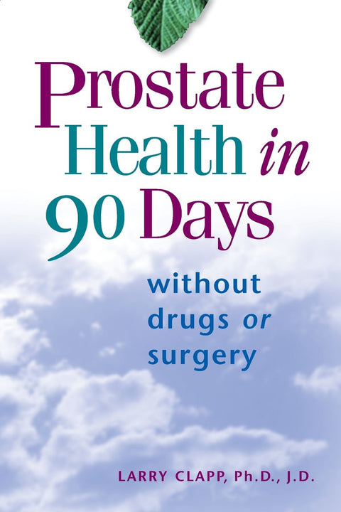 PROSTATE HEALTH IN 90 DAYS/TRADE: Without Drugs or Surgery