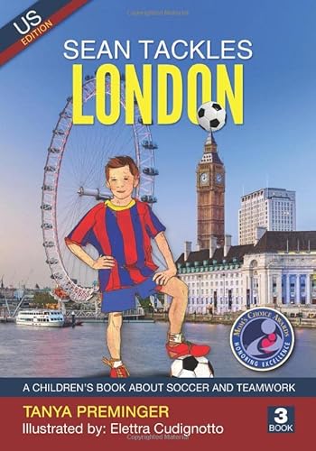 Sean Tackles London: A children's book about soccer and teamwork. US edition