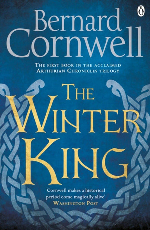 Le Roi d’hiver (Livre premier) : le premier volet de la célèbre trilogie des Chroniques arthuriennes