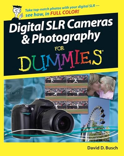 Digital SLR Cameras & Photography for Dummies