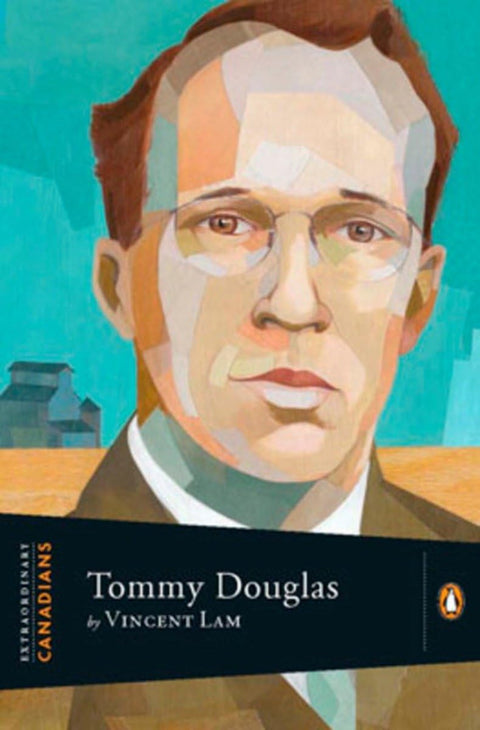 Extraordinary Canadians: Tommy Douglas