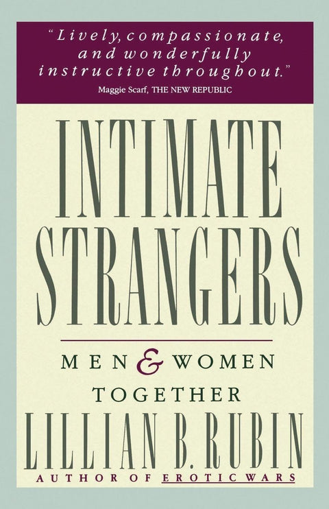 Intimate Strangers: Men and Women Together