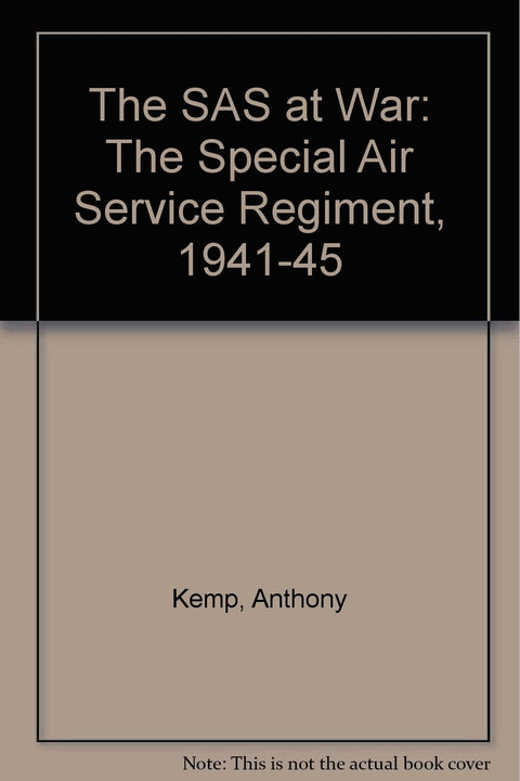 The SAS at War: 1941-1945: The Special Air Service Regiment, 1941-45