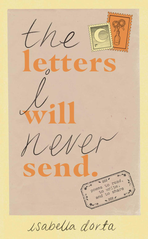 The Letters I Will Never Send.: Poems to Read, to Write, and to Share