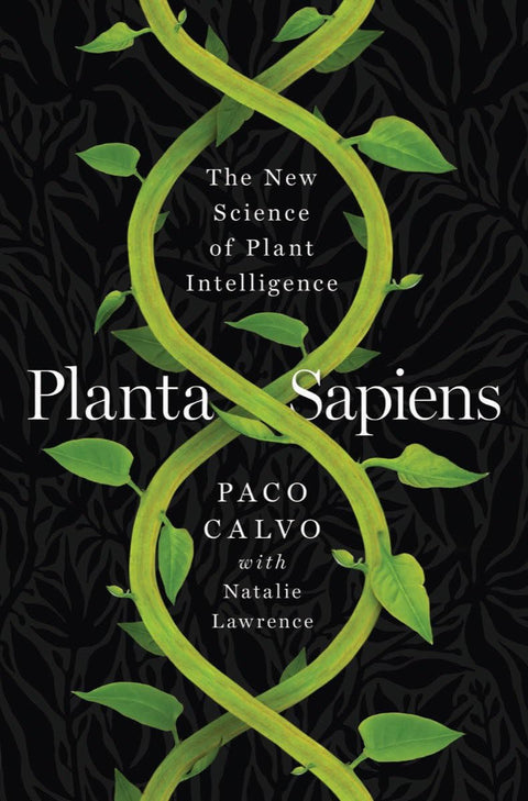 Planta Sapiens : La nouvelle science de l'intelligence végétale