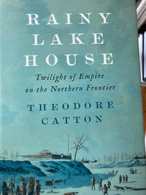 Maison du lac Rainy : crépuscule de l’Empire sur la frontière nord