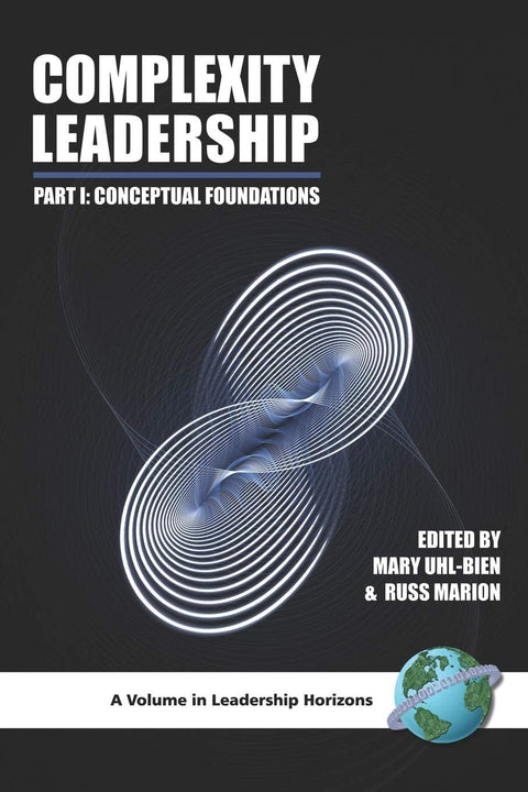 Complexity Leadership: Conceptual Foundations (Leadership Horizons)