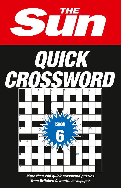 The Sun Quick Crossword Book 6: 200 Fun Crosswords From Britain’s Favourite Newspaper