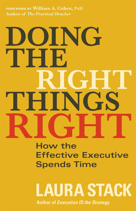 Doing The Right Things Right: How the Effective Executive Spends Time