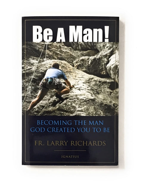 Sois un homme ! Deviens l'homme que Dieu a créé