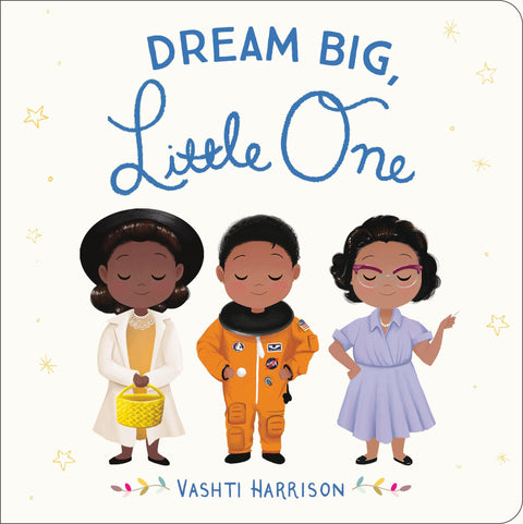 Rêve en grand, mon petit (Les tout-petits de Vashti Harrison, 1)