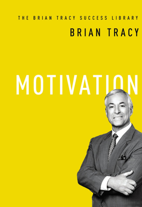 Motivation (La bibliothèque du succès de Brian Tracy)